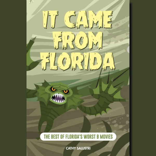 Book cover with a green creature and text 'It Came from Florida' on a green background